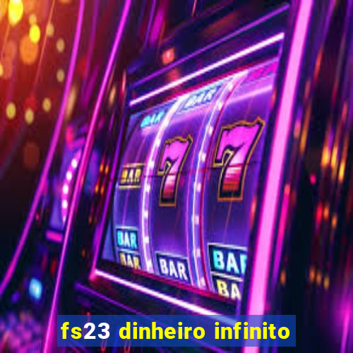 fs23 dinheiro infinito